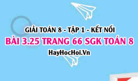 Giải bài 3.25 trang 66 Toán 8 Tập 1 SGK Kết nối tri thức